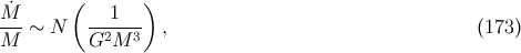 ( ) M ˙ 1 --- ∼ N -2---3 , (173 ) M G M