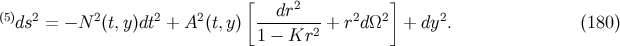 [ 2 ] (5)ds2 = − N 2(t,y)dt2 + A2(t,y) --dr---- + r2dΩ2 + dy2. (180 ) 1 − Kr2