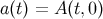 a(t) = A (t,0)