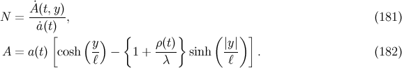 ˙A(t,y)- N = ˙a(t) , (181 ) [ ( ) { } ( ) ] A = a(t) cosh y- − 1 + ρ(t) sinh |y| . (182 ) ℓ λ ℓ