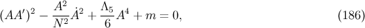 ′2 A2- ˙2 Λ5- 4 (AA ) − N 2A + 6 A + m = 0, (186 )