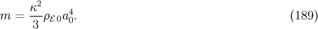 κ2 4 m = -3-ρℰ0a0. (189 )