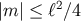 |m | ≤ ℓ2∕4