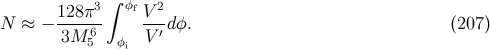 3∫ φf 2 N ≈ − 128π-- V--dφ. (207 ) 3M 65 φi V ′