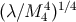 4 1∕4 (λ∕M 4)