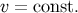 v = const.