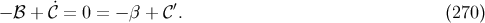 − ℬ + ˙𝒞 = 0 = − β + 𝒞′. (270 )