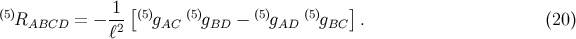 1 [ ] (5)RABCD = − -- (5)gAC (5)gBD − (5)gAD (5)gBC . (20 ) ℓ2