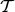 𝒯