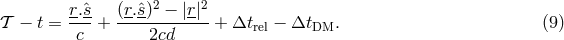 2 2 𝒯 − t = r.ˆs-+ (r.ˆs)-−--|r|- + Δt − Δt . (9 ) c 2cd rel DM