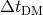 ΔtDM