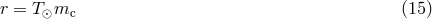r = T ⊙mc (15 )