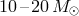 10 –20 M ⊙