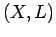 $ (X, L)$