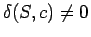 $ \delta (S,c) \ne 0$