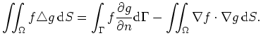 $\displaystyle \iint_{\Omega} f \triangle g \, {\rm d}S = \int_{\Gamma} f \frac{...
...\partial n} {\rm d}\Gamma - \iint_{\Omega} \nabla f \cdot \nabla g \, {\rm d}S.$