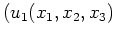 $ (u_1(x_1,x_2,x_3)$