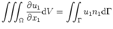 $\displaystyle \iiint_{\Omega} \frac{\partial u_1}{\partial x_1} {\rm d}V =
\iint_{\Gamma} u_1n_1 {\rm d}\Gamma
$