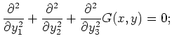 $\displaystyle \frac{\partial^2}{\partial y_1^2} + \frac{\partial^2}{\partial
y_2^2} + \frac{\partial^2}{\partial y_3^2} G(x,y) = 0;
$